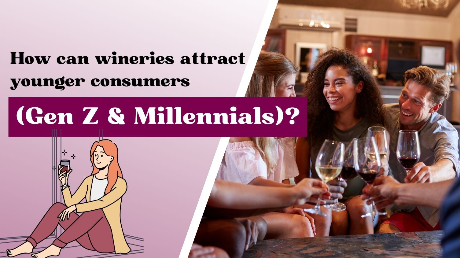 How Wineries Can Attract Younger Consumers (Gen Z & Millennials) in 2025