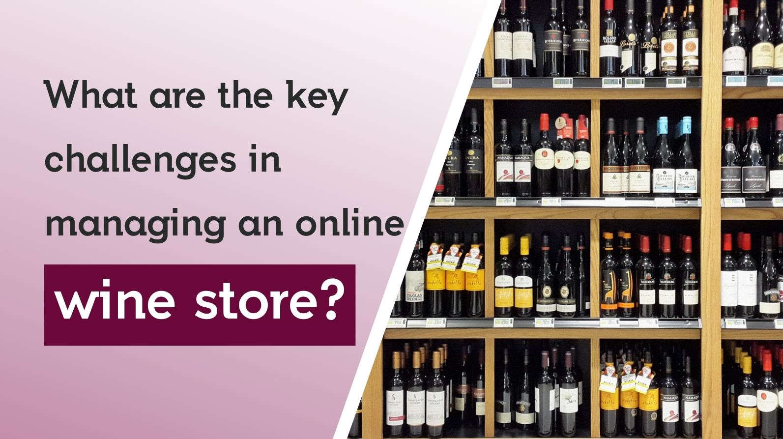 10 Common Challenges of Running an Online Wine Store (And How to Solve Them)