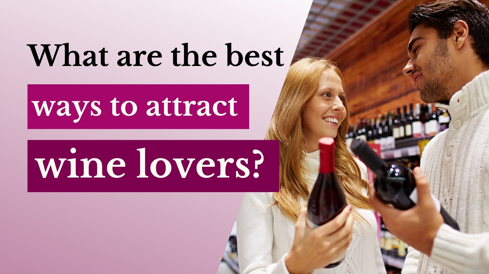 How to Attract Wine Lovers in 2025?