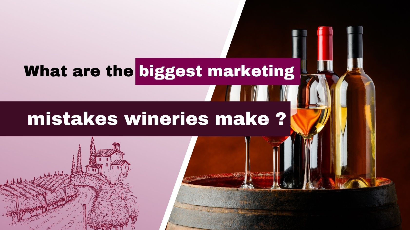 The Top Marketing Mistakes Wineries Make