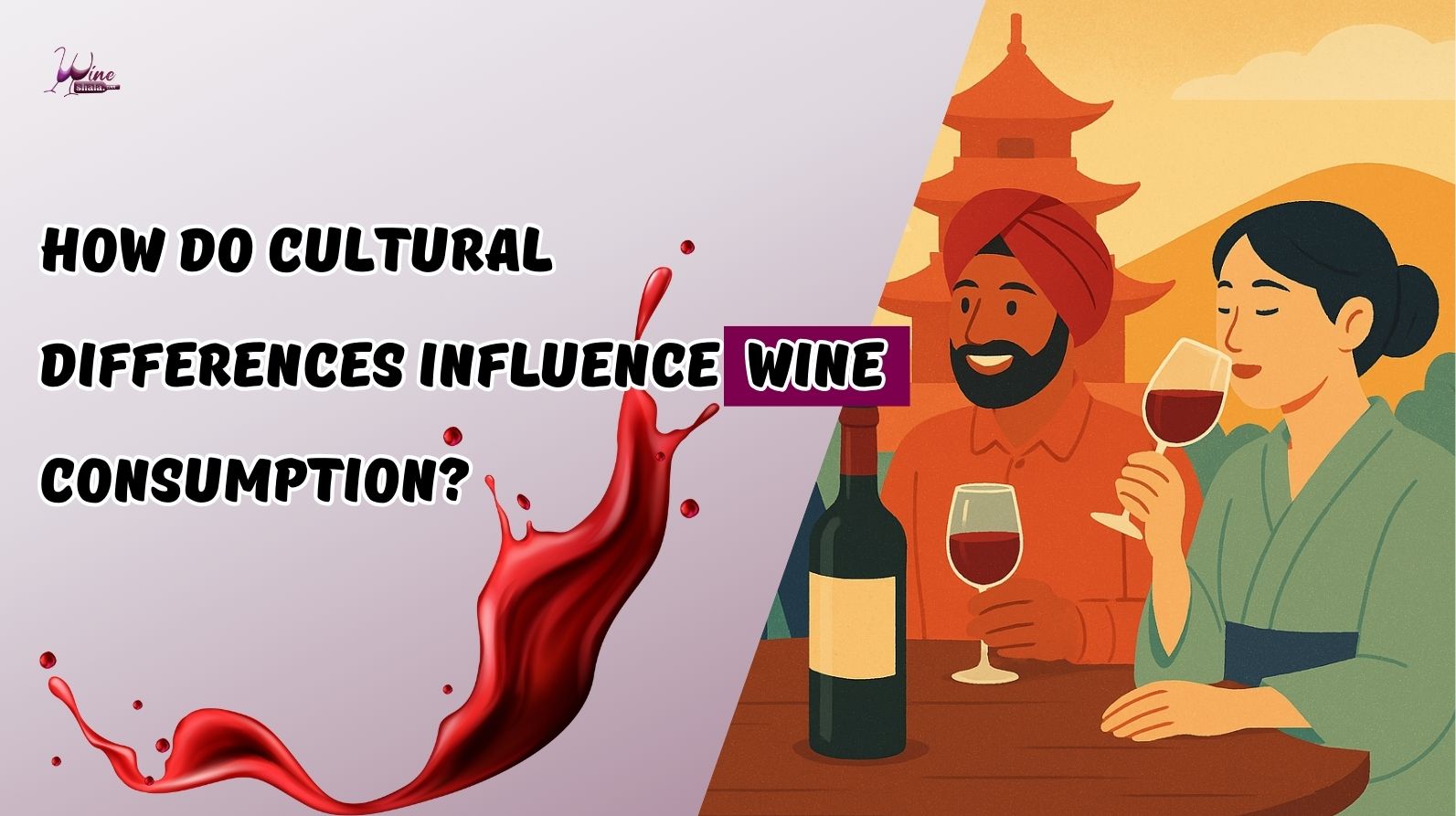 How Cultural Differences in Wine Consumption Shape Global Wine Trends