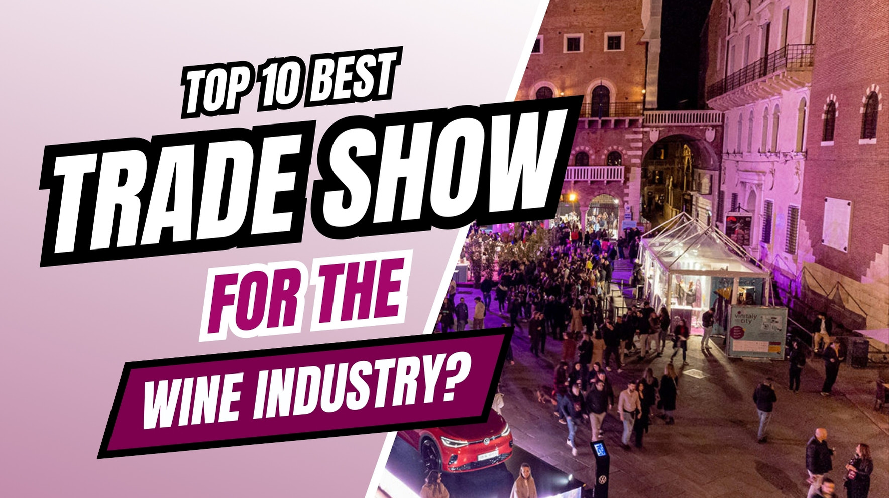 Top 10 Must-Attend Wine Trade Shows in 2025: Discover, Network, and Grow